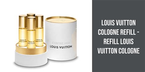 does louis vuitton refill perfume|louis vuitton perfume refill locations.